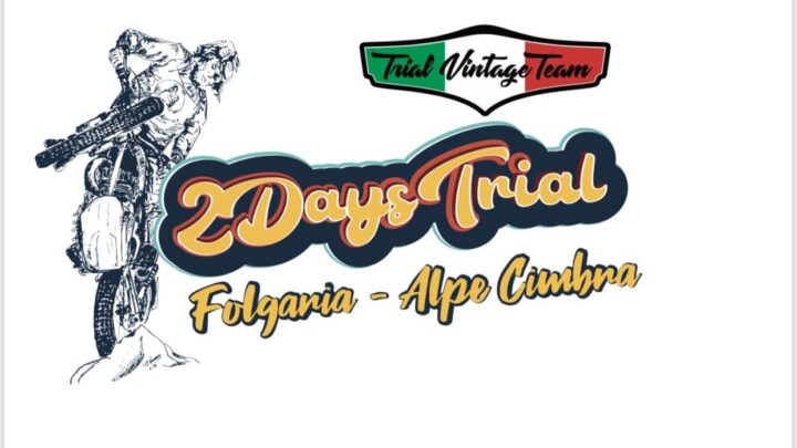 “2DAYS TRIAL FOLGARIA ALPE CIMBRA” 7 e 8 Settembre.Programma gara